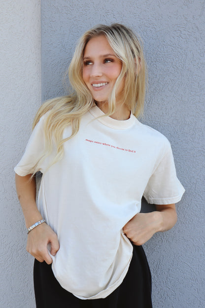 "magic exists where you choose to find it" t-shirt